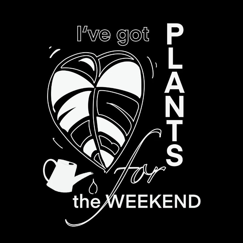 I've Got Plants for the weekend