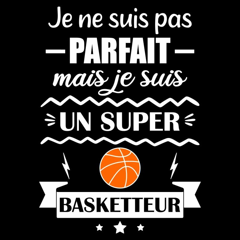Pas parfait mais super basketteur Basket