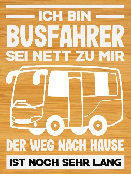 Busfahrer Sei Nett Heimweg Lang