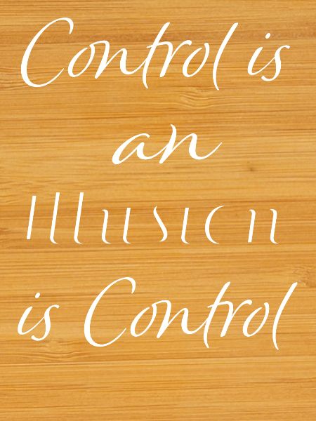 Control is an illusion