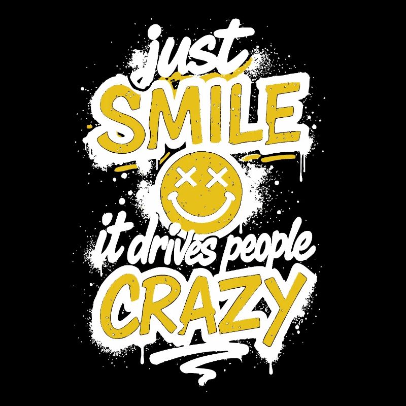 Just Smile – Crazy Graffiti Spruch
