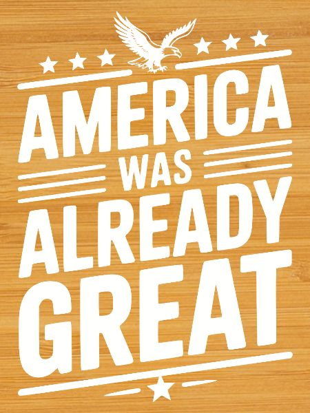 America Was Already Great