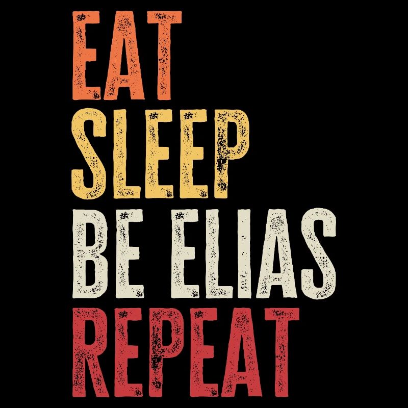 Eat Sleep Be Elias Repeat Retro Name