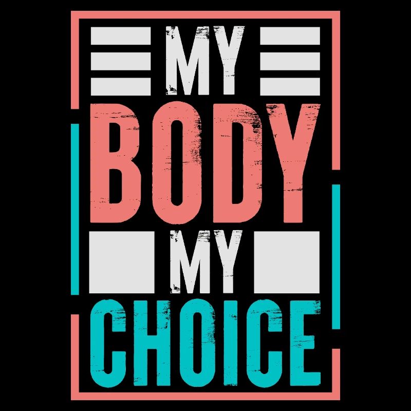 Pro-choix Mon corps Mon choix Mon choix