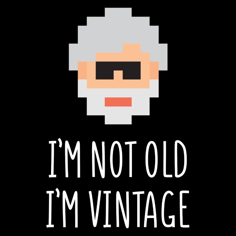 Ich bin nicht alt Ich bin Vintage