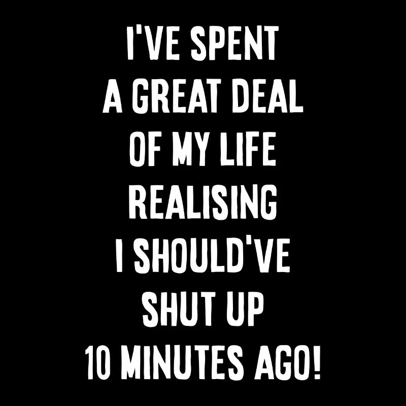 I should have shut up