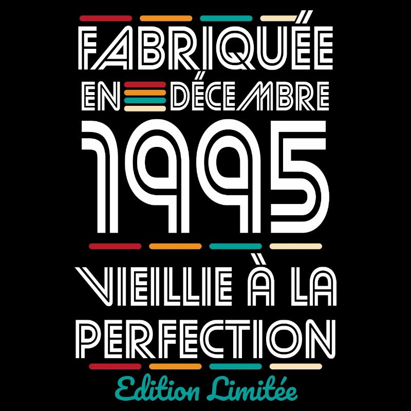 Anniversaire 30 ans - Fabriquée en Décembre 1995