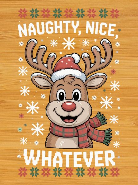 Naughty Nice Whatever Reindeer