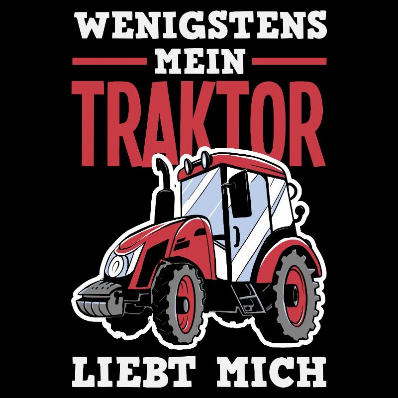 At least my tractor loves me