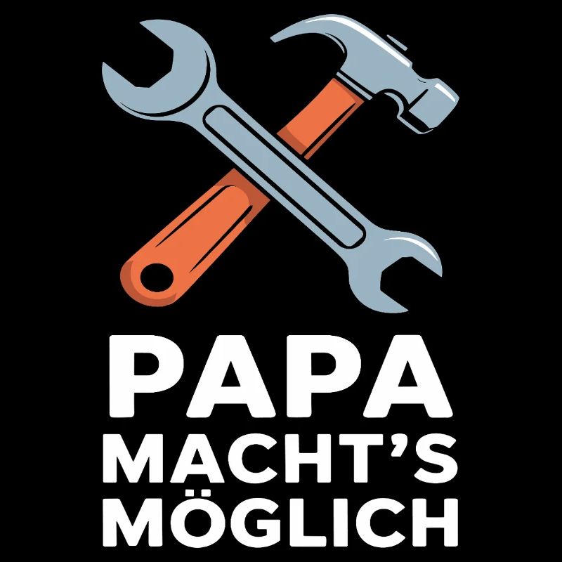 Papa Macht's Möglich Handwerker Spruch Väter