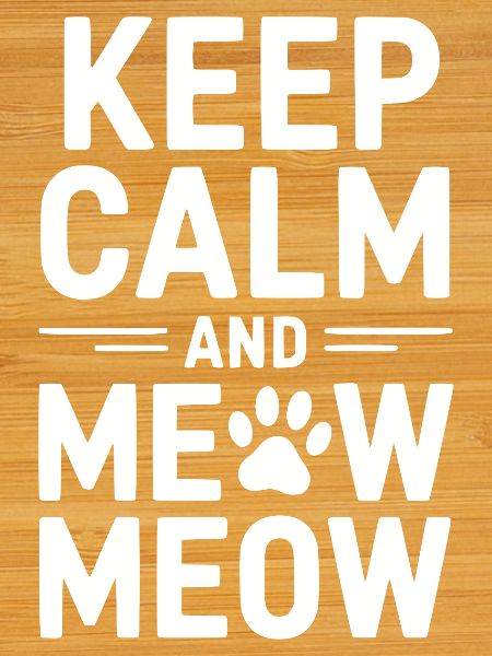 Keep Calm and Meow Meow