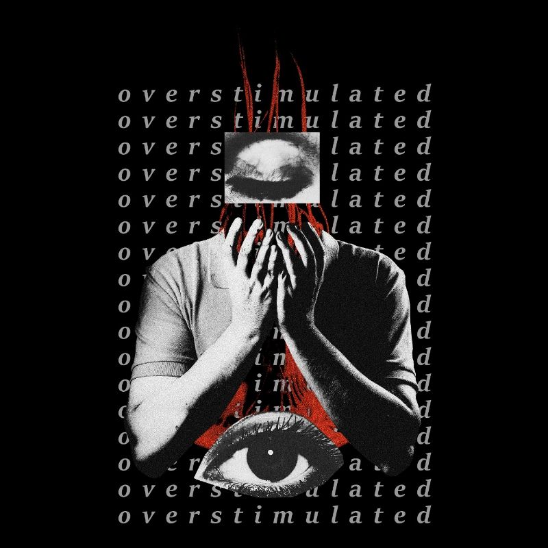 Overstimulated