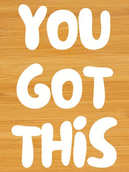 you got this
