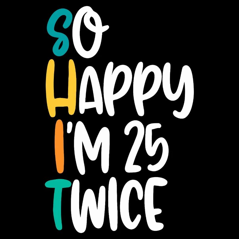 So Happy I'm 25 Twice