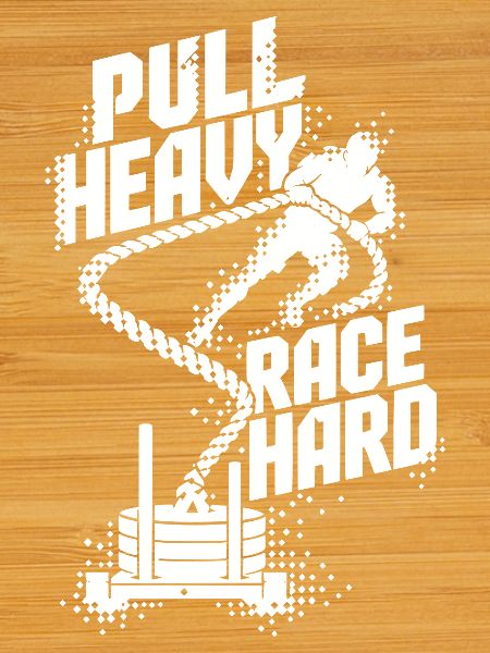 Pull Heavy Race Hard