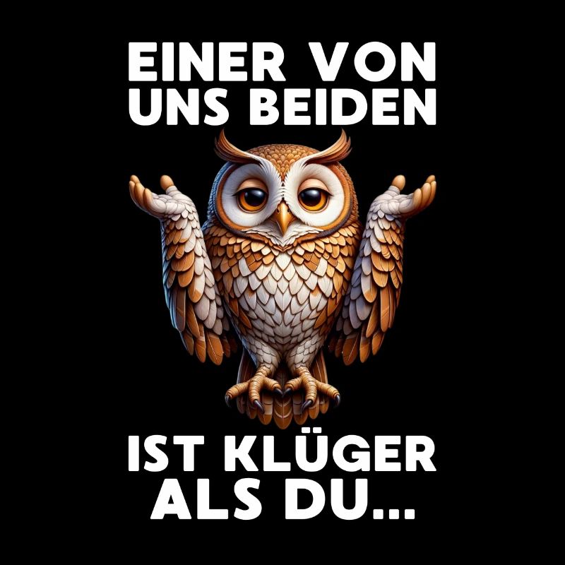 Einer von uns beiden ist klüger als du Grumpy Owl