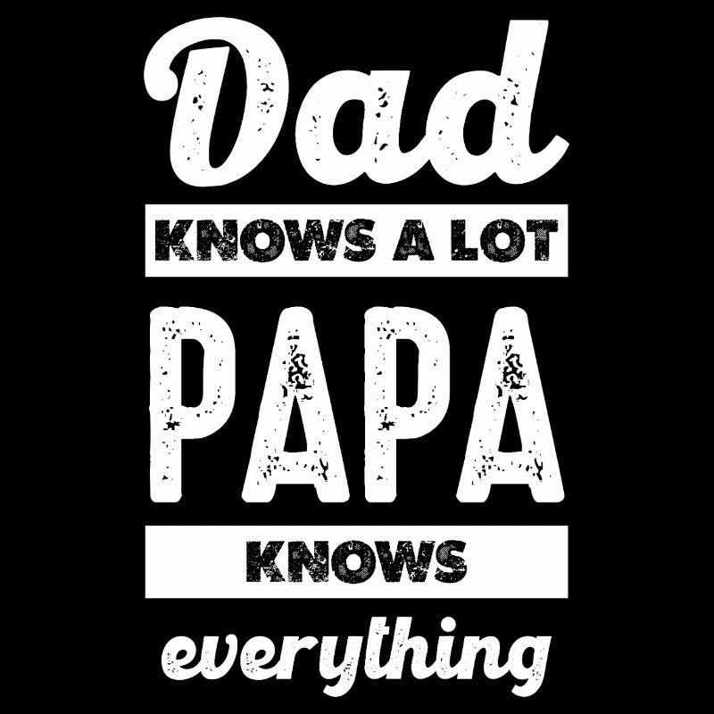 Father's wisdom: He knows everything