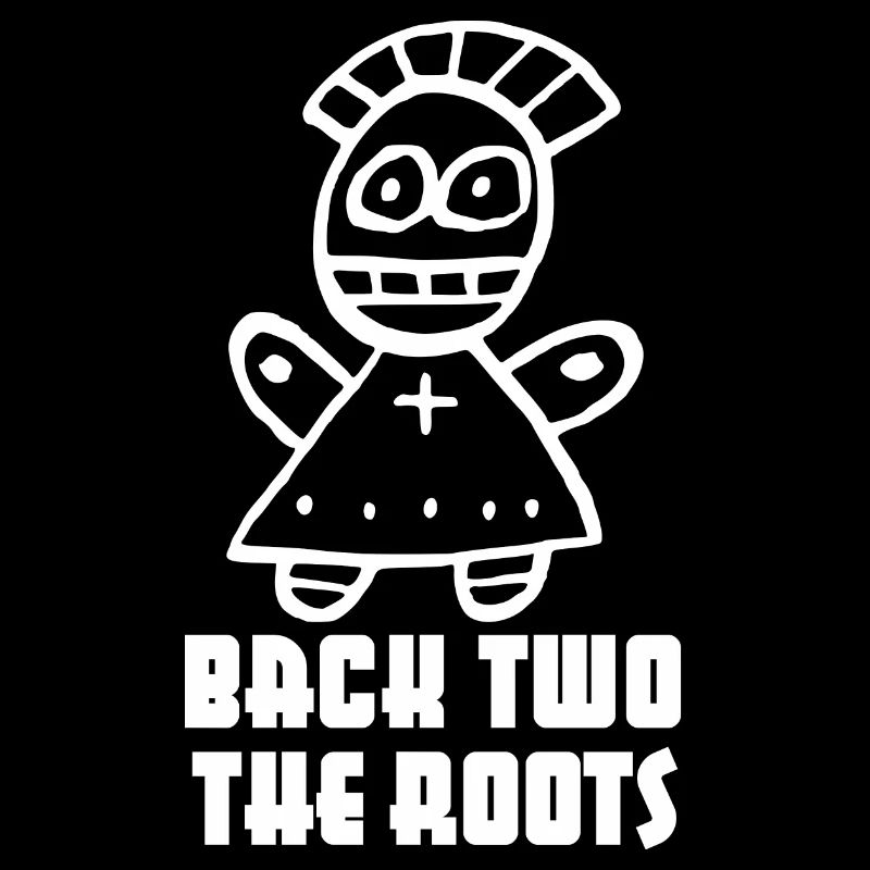 "Back two the Roots" cool saying