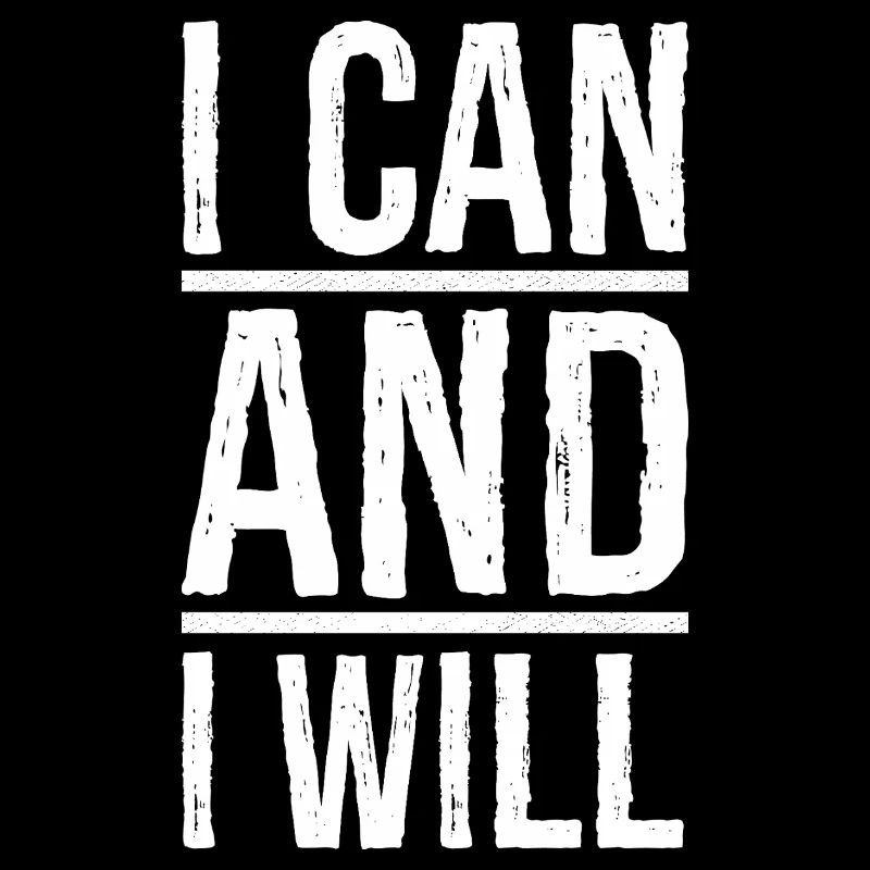 I can and I will