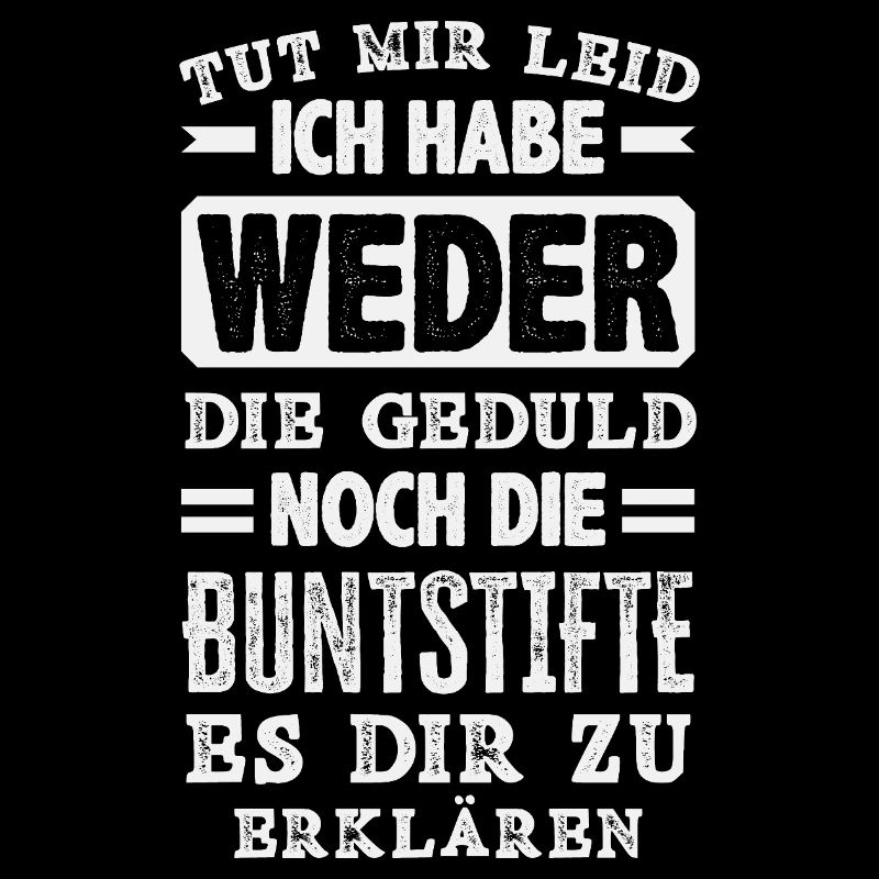 Neither patience nor crayons – sarcasm