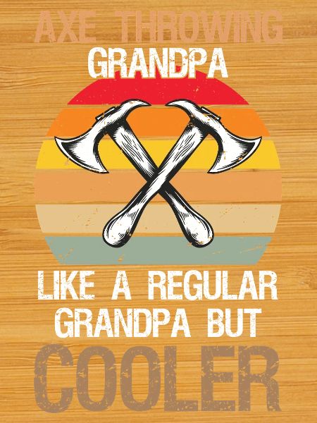 Axe Throwing Grandpa Axe Thrower