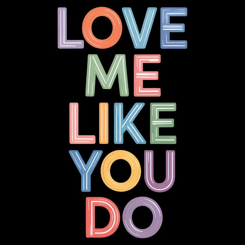 Dis aime-moi comme tu le fais Texte coloré