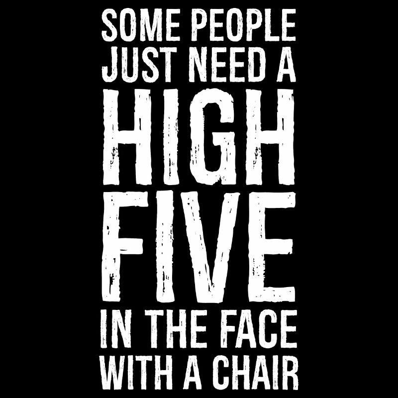 Manche Leute brauchen ein High Five Sarkastisch