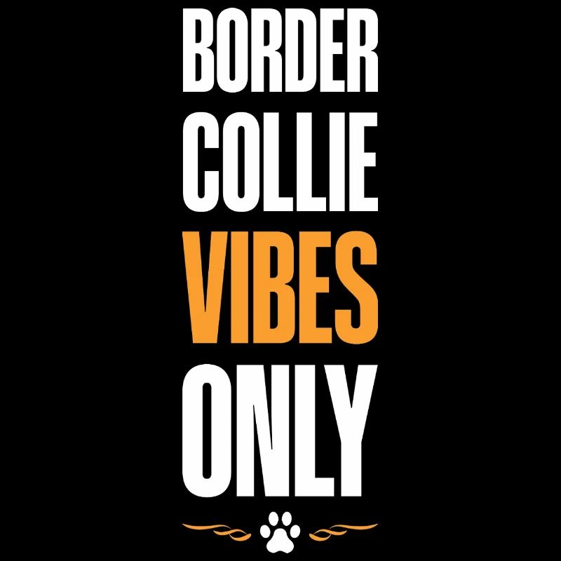 Border Collie Vibes Only
