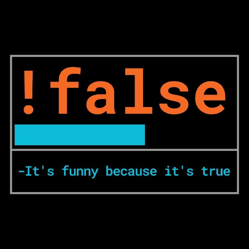 Programmierer Logik: It's funny because it's true