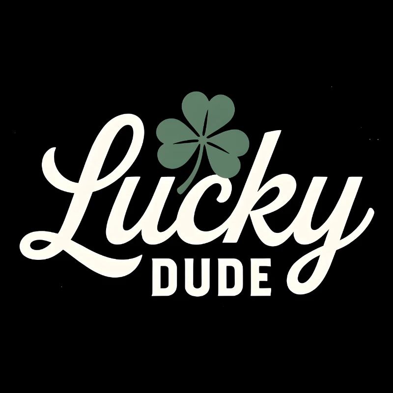 Lucky Dude with Four Leaf Clover 