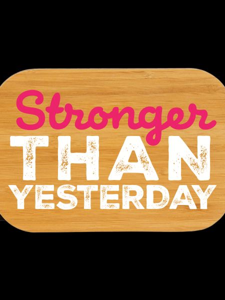 Stronger Than Yesterday - Gym Gear