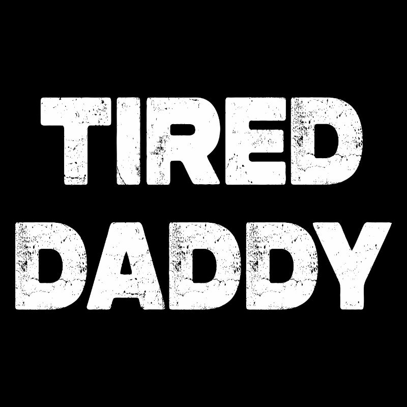 Tired Daddy
