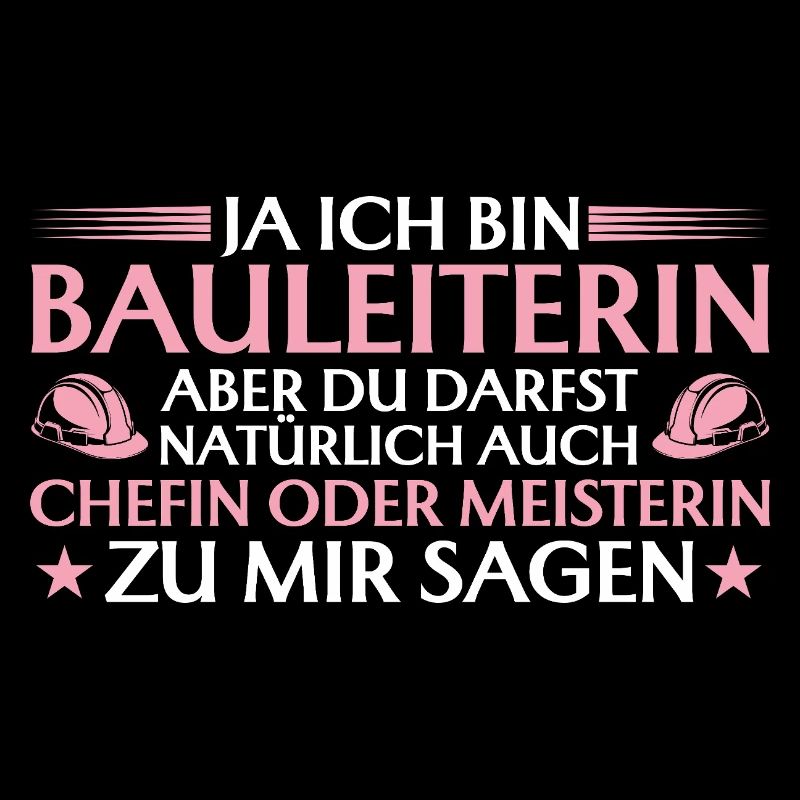 Bauleiterin Chefin oder Meisterin - Bauherrin