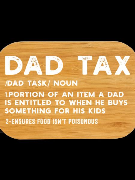 Dad Tax Definition Tee