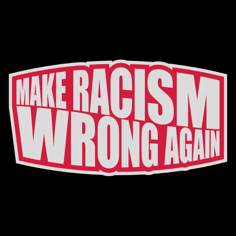 make racism wrong again