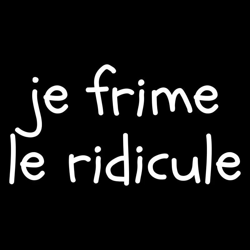 Je frime le ridicule