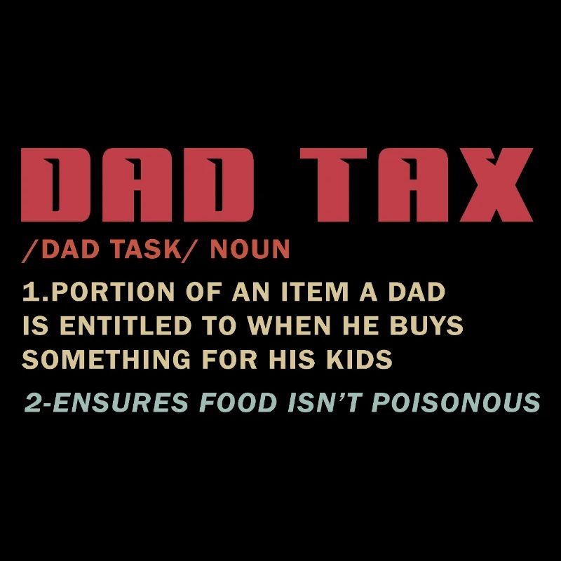 Dad Tax Meme Tee: Kiddos’ Deduction