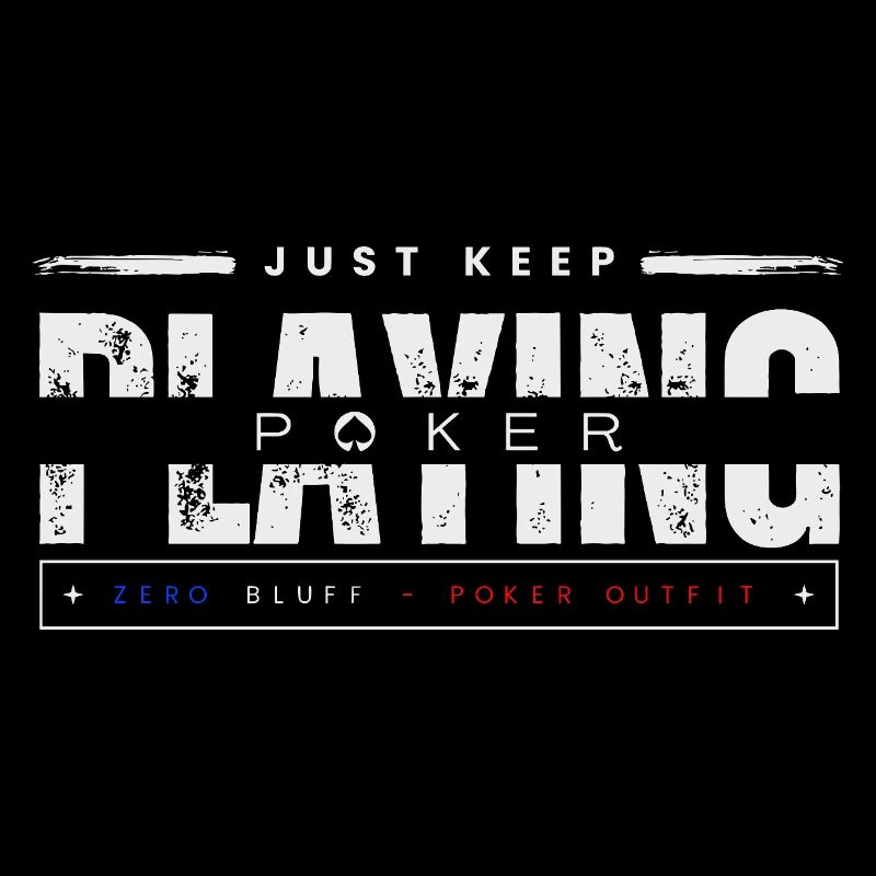 keep playing poker-blanc