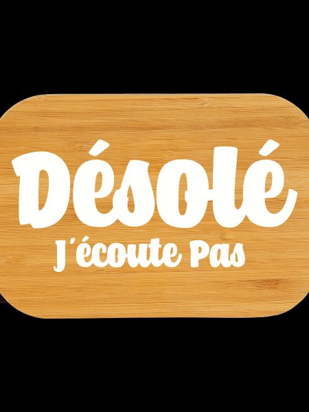 Désolé J'écoute Pas Drôle