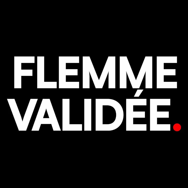 Flemme validée