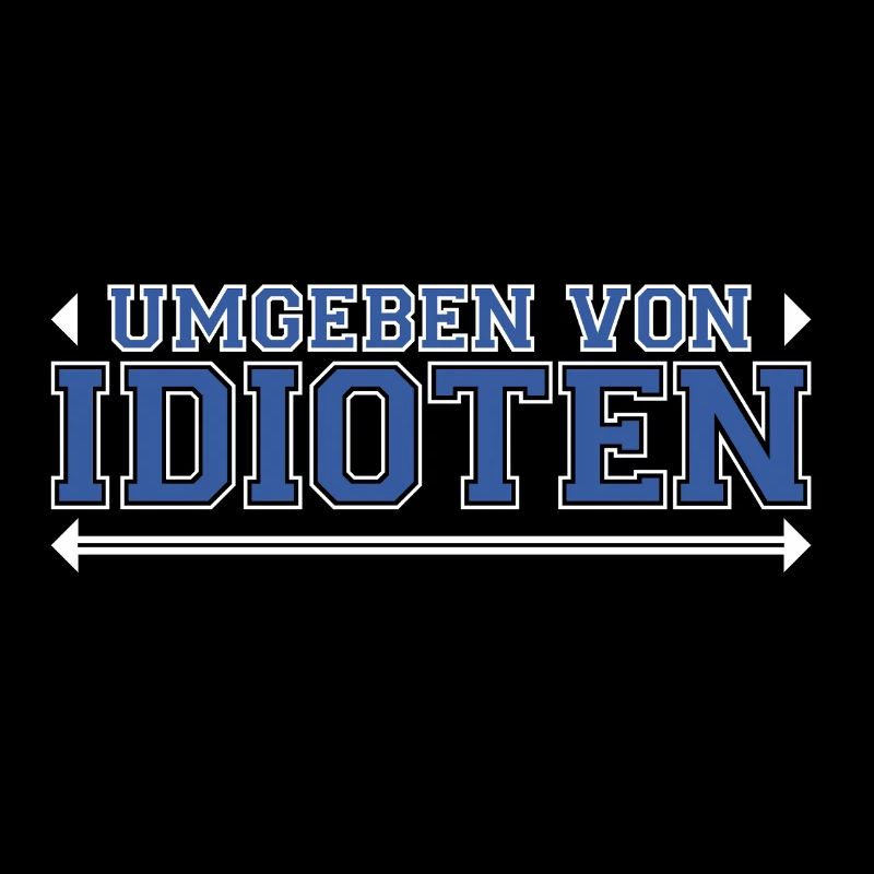 Surrounded by idiots