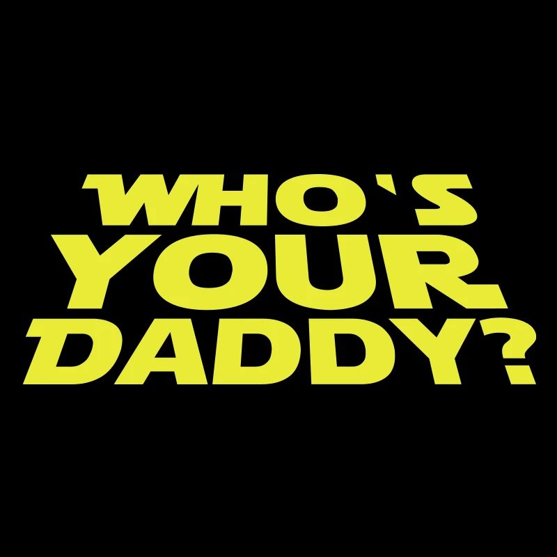 Who's your Daddy