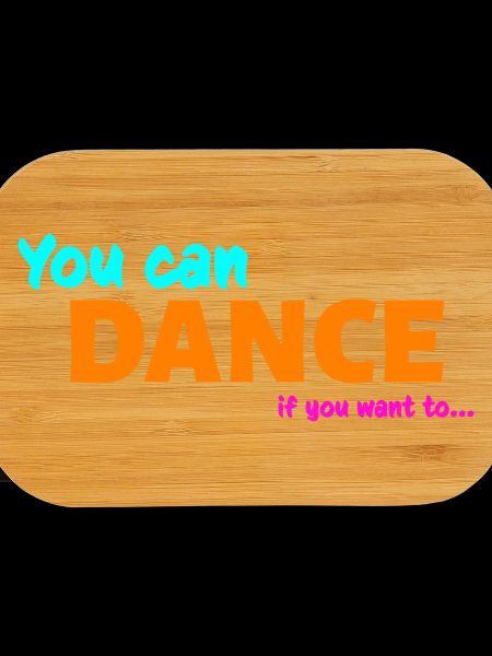You can dance
