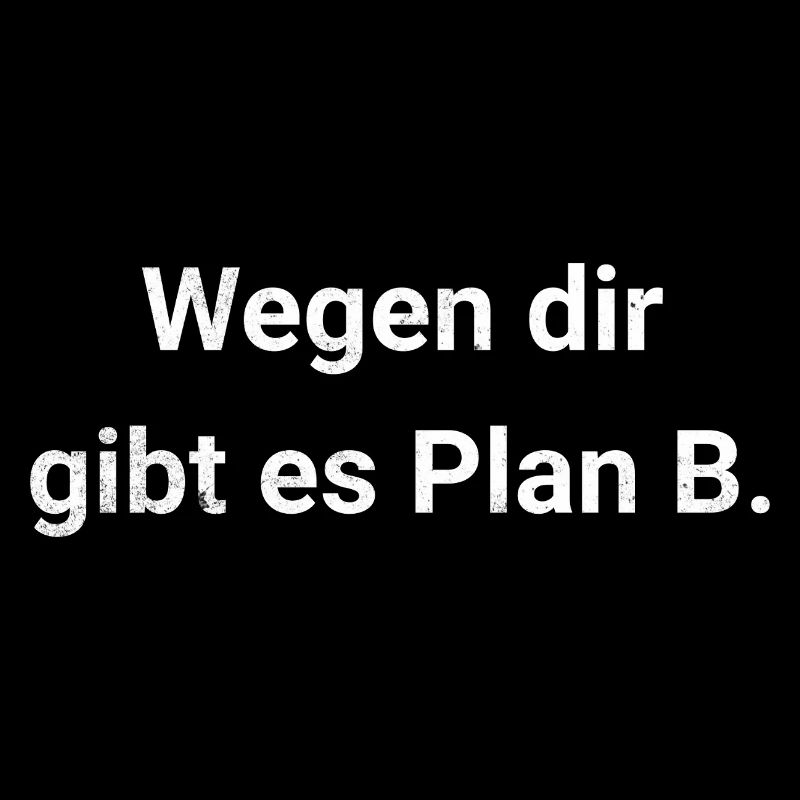 Wegen dir gibt es Plan B - Passiv Aggressiv