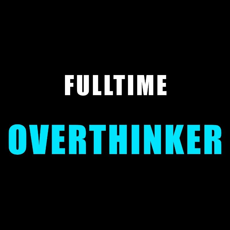 Fulltime Overthinker Shirt Humor