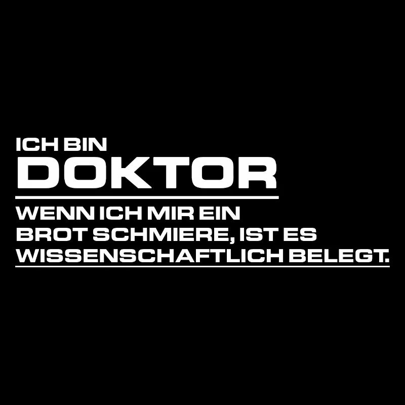 Ich bin Doktor - Wenn ich mir ein Brot schmiere -