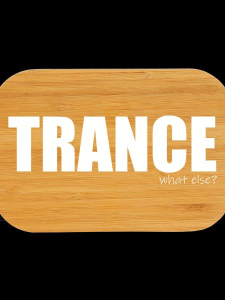 Trance - what else?
