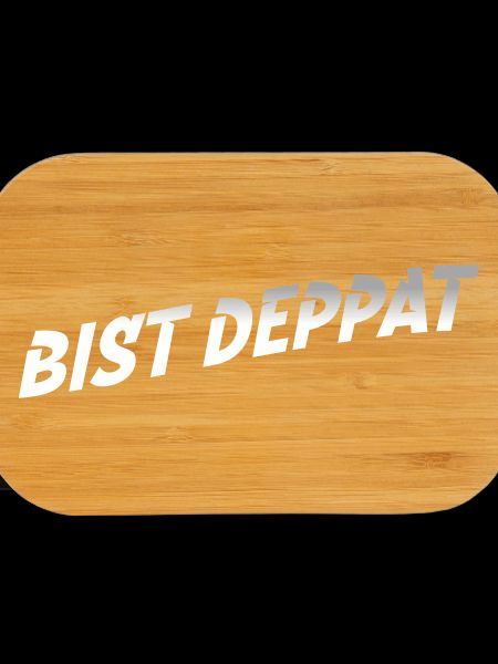 bist deppat deppert spruch