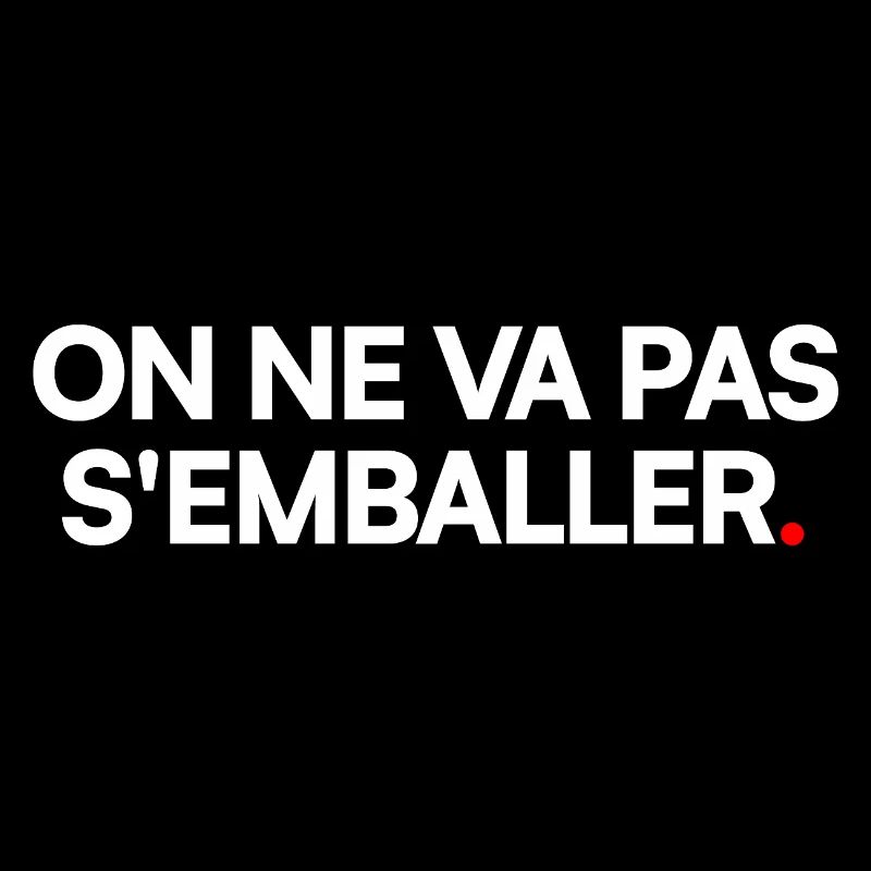 On ne va pas s'emballer