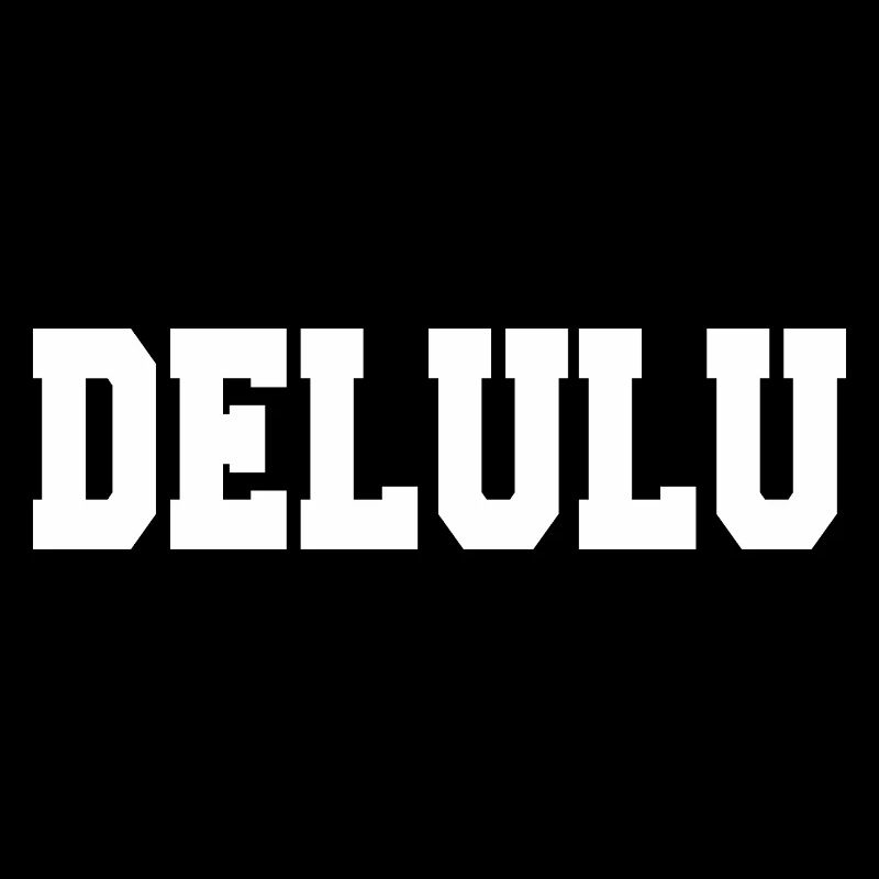delulu